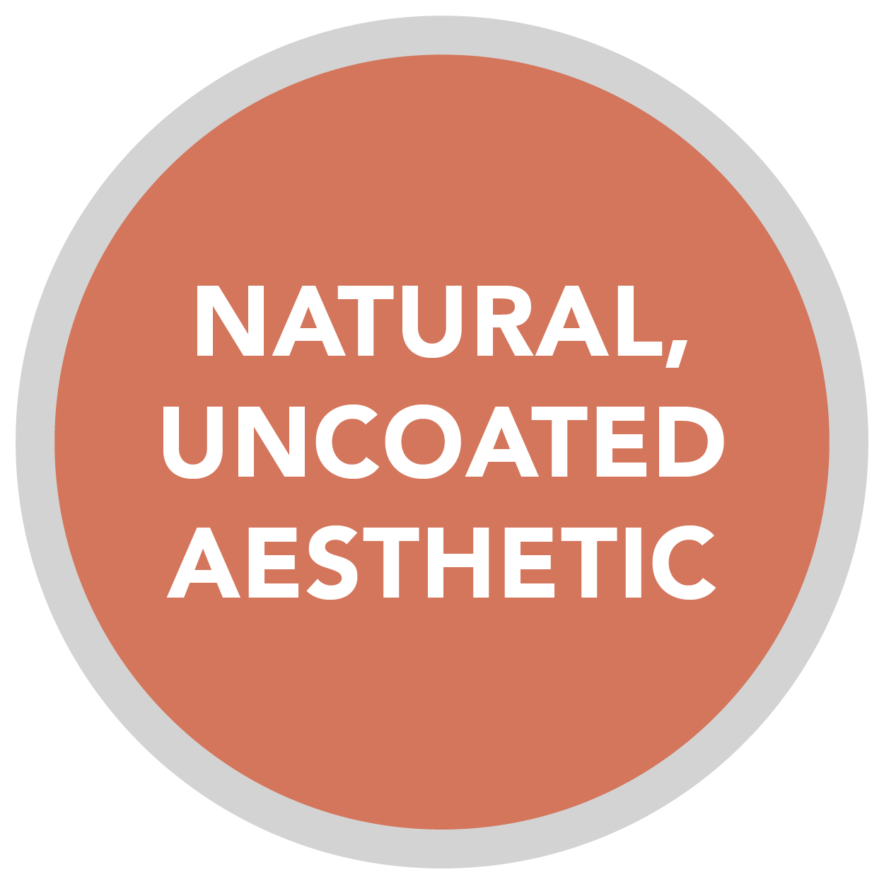 BELLA Natural Uncoated Aesthetic